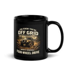 You know your off grid- Coffee Mug