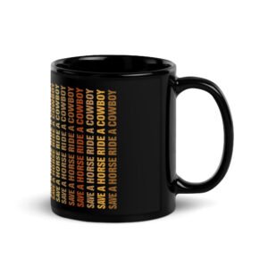 Save a horse ride a cowboy-Black Glossy Mug