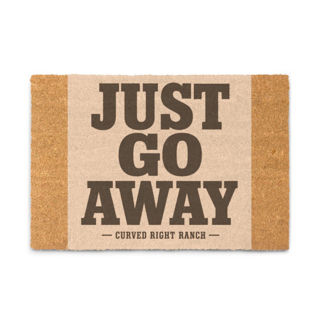 JUST GO AWAY-Coir doormat