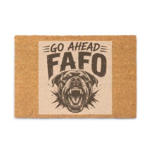 GO AHEAD FAFO-Coir doormat