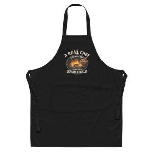 Organic cotton apron- A real chef knows how to season a skillet,