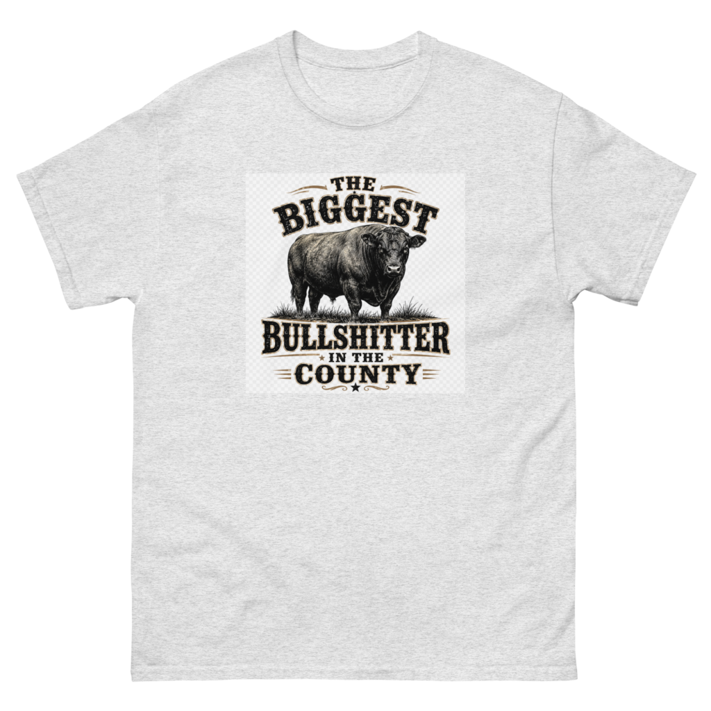 Biggest Bullshitter in the County-Unisex classic tee