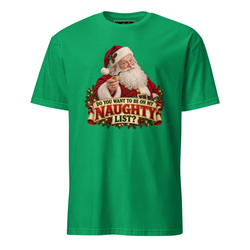 Do You Want to Be on My Naughty List? Short sleeve Unisex T-Shirt